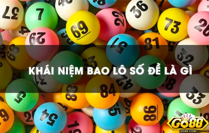 Bí Kíp Chơi Bao Lô Số Dề Dễ Hiểu Nhất Cho Người Mới