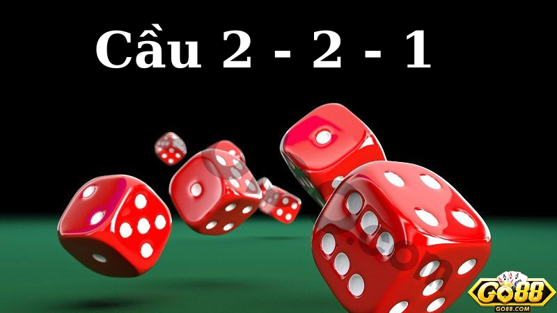 Cầu 2 - 2 - 1