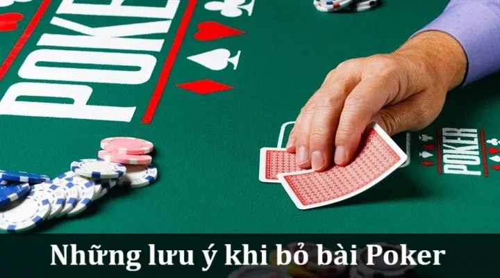 Biết khi nào nên bỏ bài trong Poker?