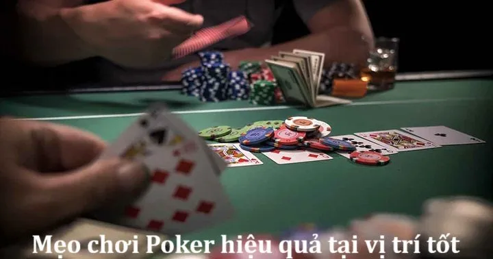 Bí kíp đạt được thành công khi chơi Poker ở vị trí tốt